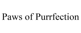 PAWS OF PURRFECTION trademark