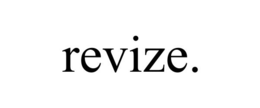 REVIZE. trademark