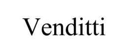 VENDITTI trademark