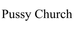 PUSSY CHURCH trademark