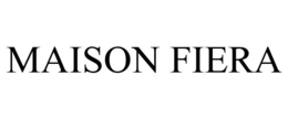 MAISON FIERA trademark