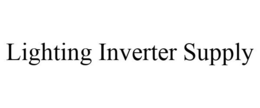 LIGHTING INVERTER SUPPLY trademark