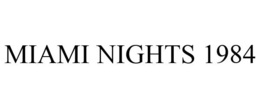MIAMI NIGHTS 1984 trademark
