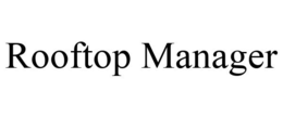 ROOFTOP MANAGER trademark