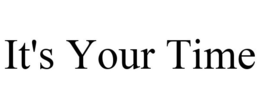 IT'S YOUR TIME trademark