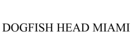 DOGFISH HEAD MIAMI trademark