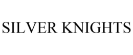SILVER KNIGHTS trademark