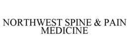 NORTHWEST SPINE & PAIN MEDICINE trademark