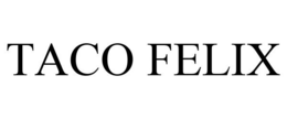 TACO FELIX trademark