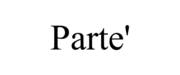 PARTE' trademark