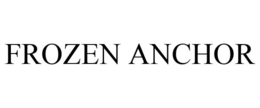 FROZEN ANCHOR trademark