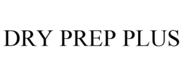 DRY PREP PLUS trademark