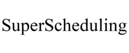 SUPERSCHEDULING trademark