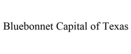 BLUEBONNET CAPITAL OF TEXAS trademark
