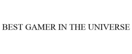 BEST GAMER IN THE UNIVERSE trademark