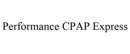 PERFORMANCE CPAP EXPRESS trademark