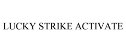 LUCKY STRIKE ACTIVATE trademark