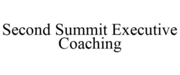 SECOND SUMMIT EXECUTIVE COACHING trademark