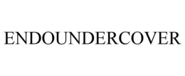 ENDOUNDERCOVER trademark