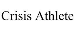 CRISIS ATHLETE trademark
