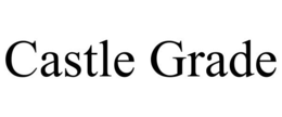 CASTLE GRADE trademark