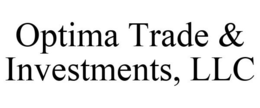 OPTIMA TRADE & INVESTMENTS, LLC trademark
