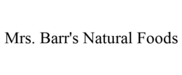 MRS. BARR'S NATURAL FOODS trademark