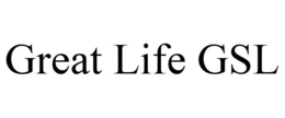 GREAT LIFE GSL trademark