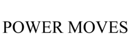 POWER MOVES trademark