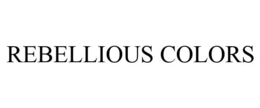 REBELLIOUS COLORS trademark
