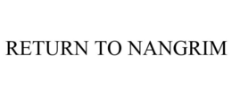 RETURN TO NANGRIM trademark