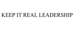 KEEP IT REAL LEADERSHIP trademark