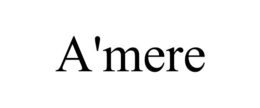 A'MERE trademark