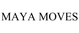 MAYA MOVES trademark
