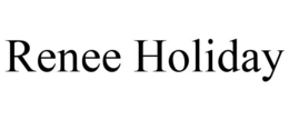 RENEE HOLIDAY trademark