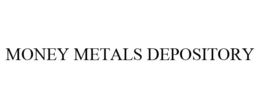 MONEY METALS DEPOSITORY trademark