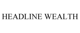 HEADLINE WEALTH trademark