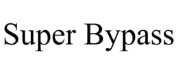 SUPER BYPASS trademark