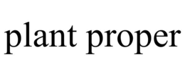 PLANT PROPER trademark