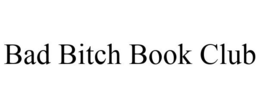 BAD BITCH BOOK CLUB trademark