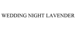 WEDDING NIGHT LAVENDER trademark