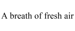 A BREATH OF FRESH AIR trademark
