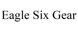 EAGLE SIX GEAR trademark