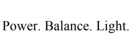 POWER. BALANCE. LIGHT. trademark