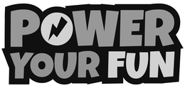 POWER YOUR FUN trademark