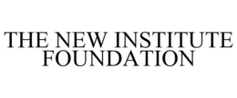 THE NEW INSTITUTE FOUNDATION trademark