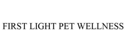 FIRST LIGHT PET WELLNESS trademark