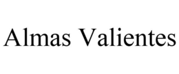 ALMAS VALIENTES trademark