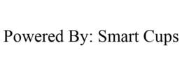 POWERED BY: SMART CUPS trademark