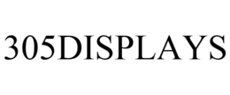 305DISPLAYS trademark